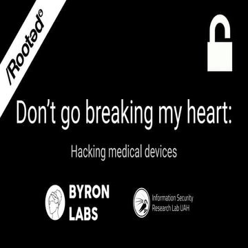 Don’t go breaking my heart:  hacking medical devices (RootedCON 2023)
