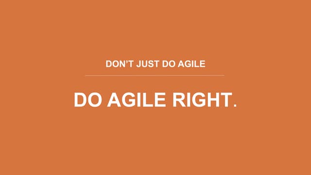 Don't just do agile, do it right! - Simon Storm + Mary Lynn