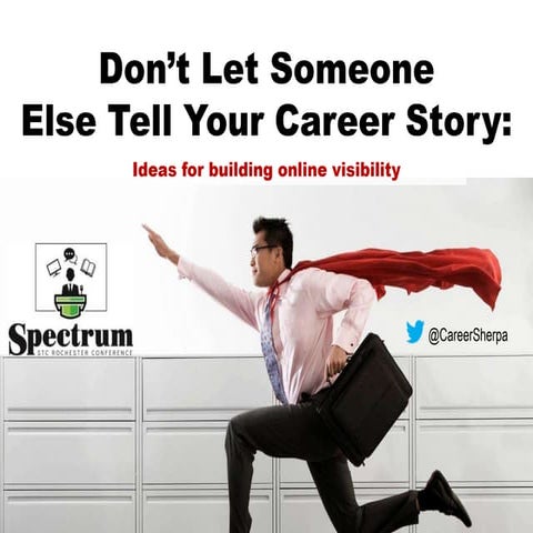 Don’t Let Someone Else Tell Your Career Story