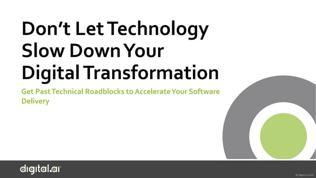 Don't Let Technology Slow Down Your Digital Transformation 