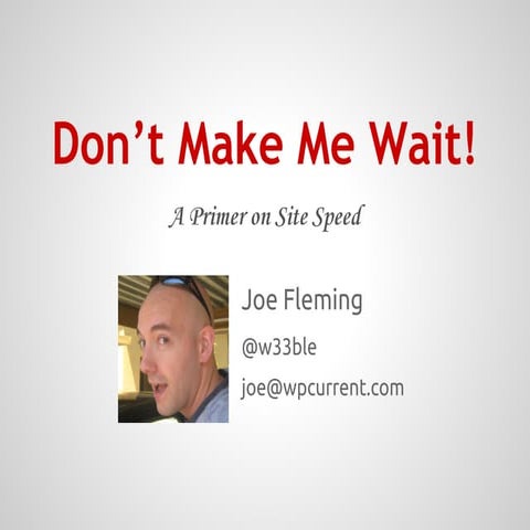 Don't Make Me Wait! A Primer on Site Speed