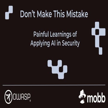 Don’t Make This Mistake- Painful Learnings of Applying AI in Security-clean.pdf