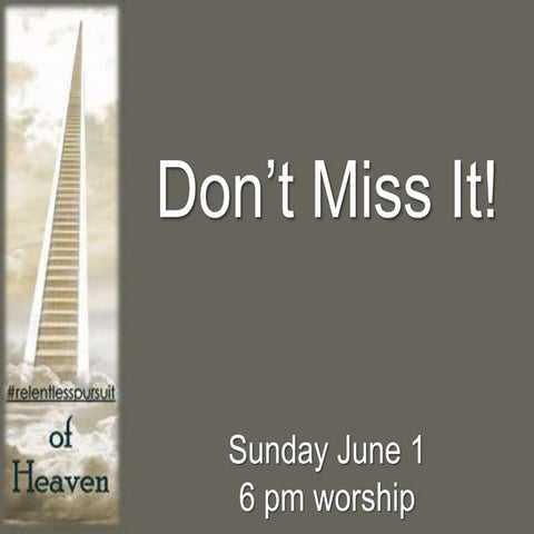 Relentless Pursuit of Heaven: Don't miss it