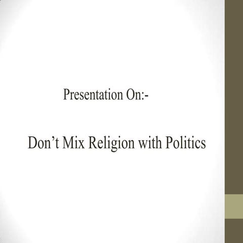 Dont mix religion and politics