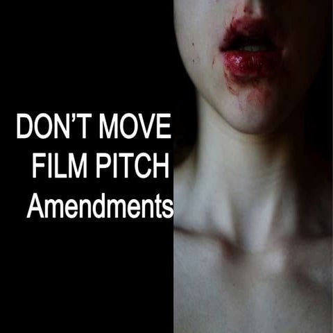 Don't move film pitch amendments
