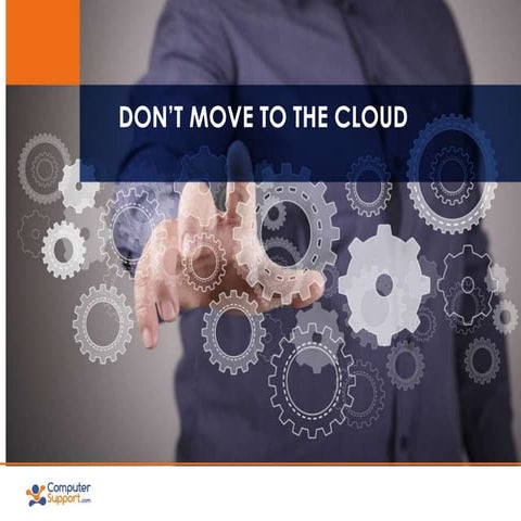 Don't Move To Cloud