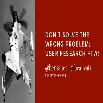 Don't solve the wrong problem   rocketconf may 2016