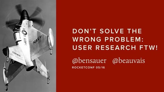 Don't solve the wrong problem   rocketconf may 2016