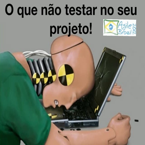 Como não testar seu projeto de software