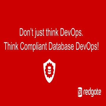 Don't think DevOps think Compliant Database DevOps