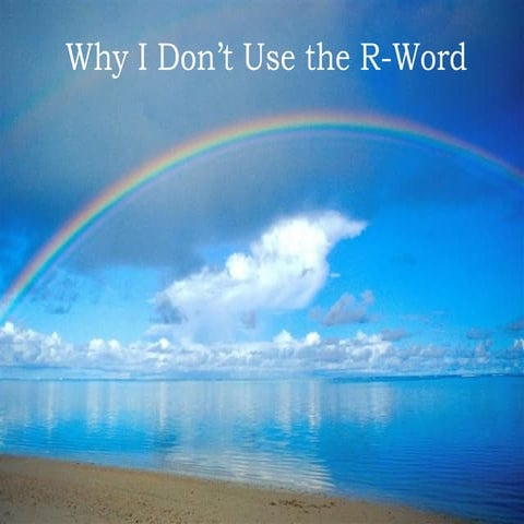 Don't use the R word | PPT