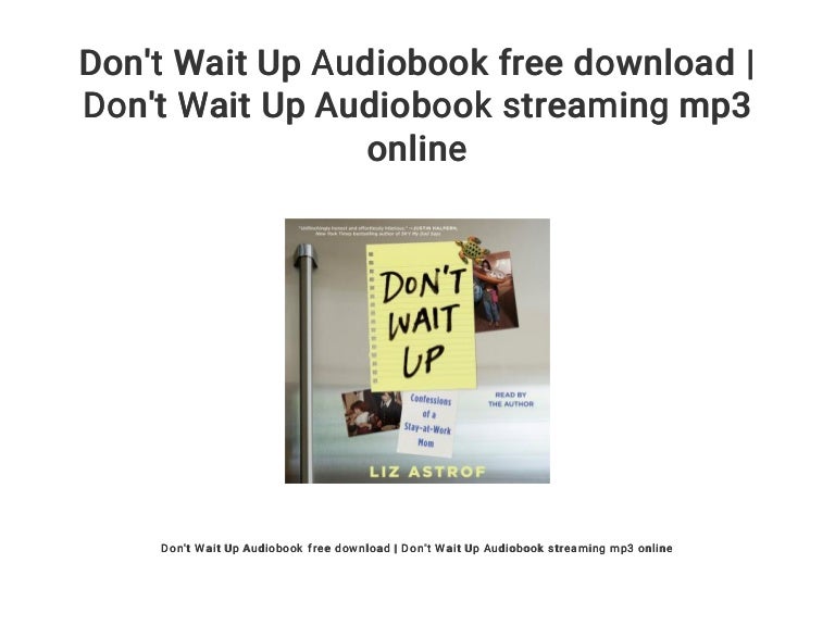 Don't Wait Up Audiobook free download Don't Wait Up Audiobook strea…