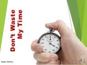 Don’t Waste My Time -- an effective...