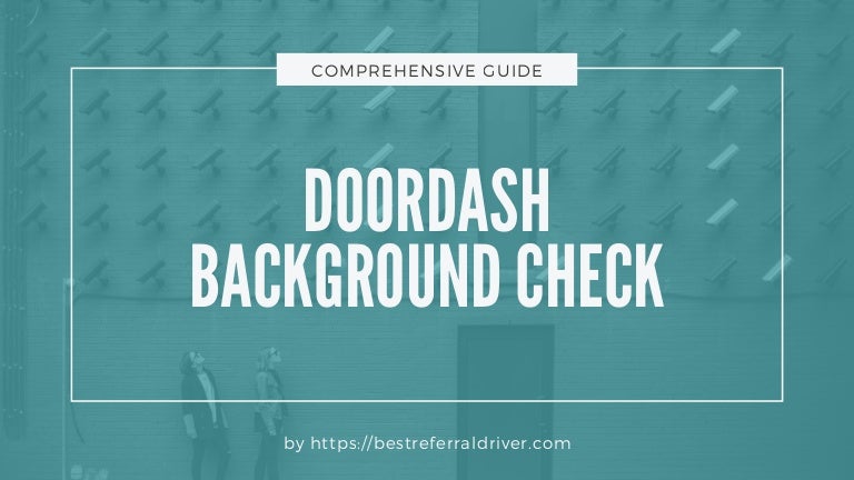 Doordash Background Check Everything You Need To Know