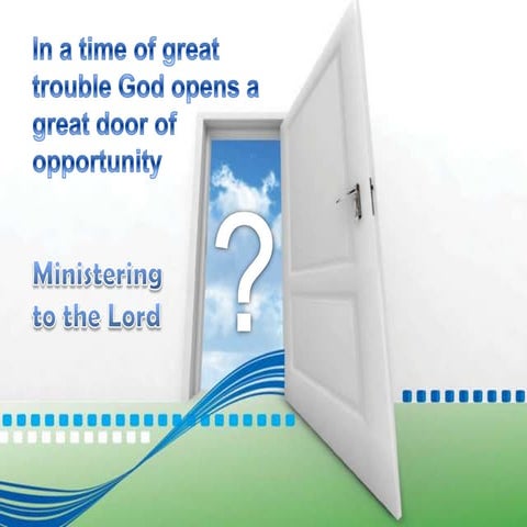 Door of opportunity   ministering to god