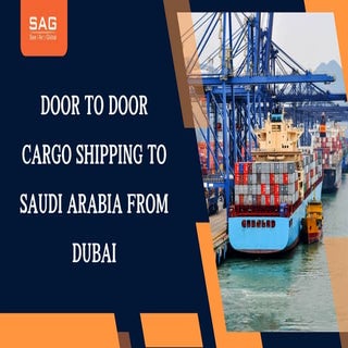 Door To Door Cargo Shipping to Saudi Arabia from Dubai. | PDF