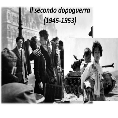 Il secondo dopoguerra (1945-1953)