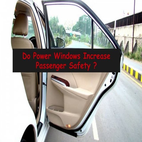 How the Power Windows Increase the Safety of the Passengers in Car | PPTX