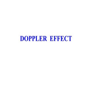 DOPPLER EFFECT