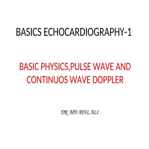 DOPPLER ECHO BASICS_ dm cardiology DR ADIL.ppt