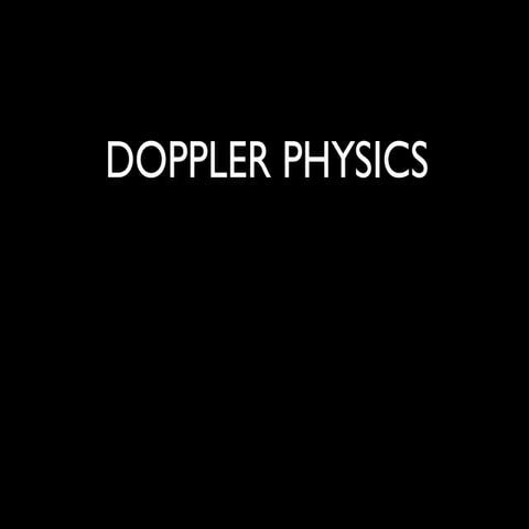DOPPLER PHYSICS and interpretation of doppler waveform Presentation