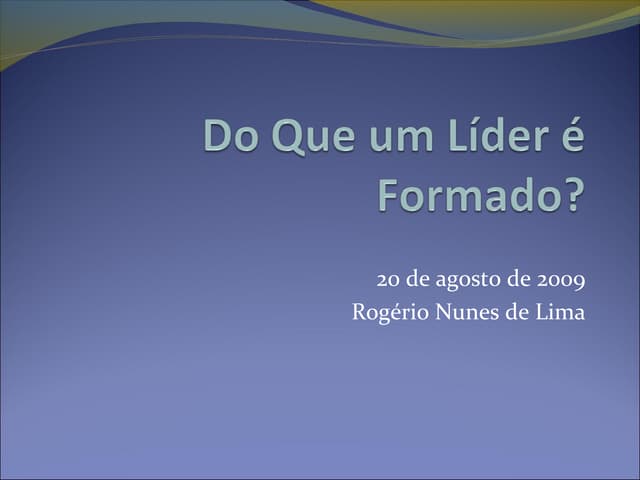Do que um Líder É Formado