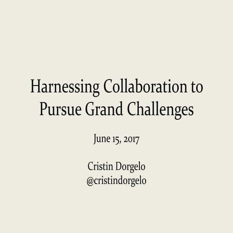 Harnessing Collaboration to Pursue Grand Challenges