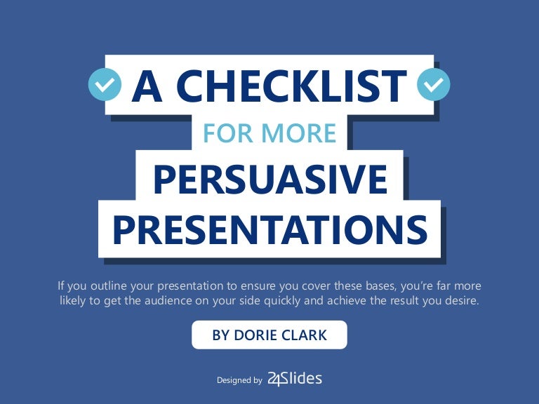 a checklist for more persuasive presentations persuasive presentations