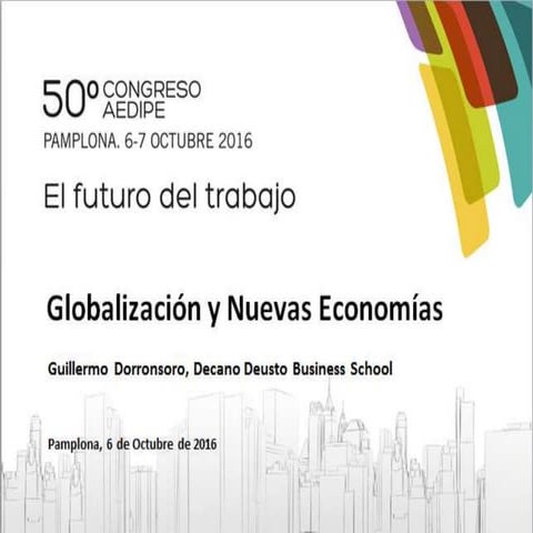 Guillermo Dorronsoro. Globalización y nuevas economías. 50º Congreso Internac...