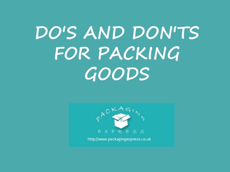 Do's and Don'ts For Packing Goods