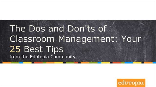 Dos and Don'ts of Classroom Management: Your 25 Best Tips