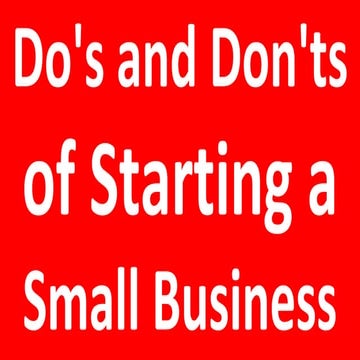 Do's and don'ts  of starting a  small business pgp