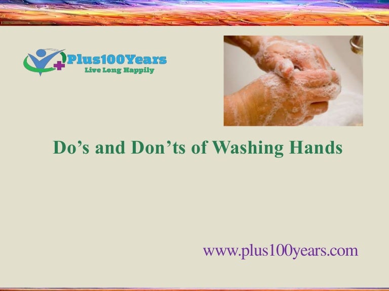 Do’s and don’ts of washing hands