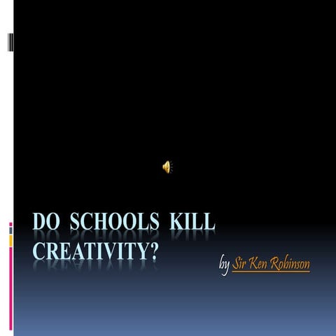 Do Schools Kill Creativity?