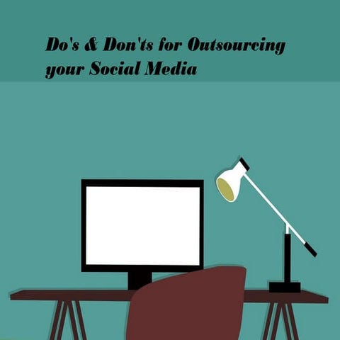 Do's & Don'ts for Outsourcing your Social Media 