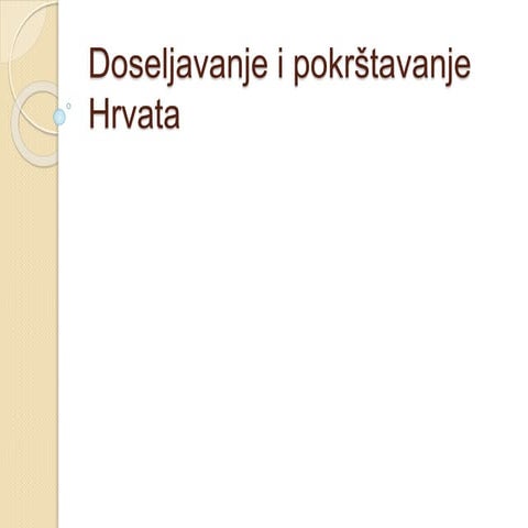 Doseljavanje i pokrštavanje hrvata