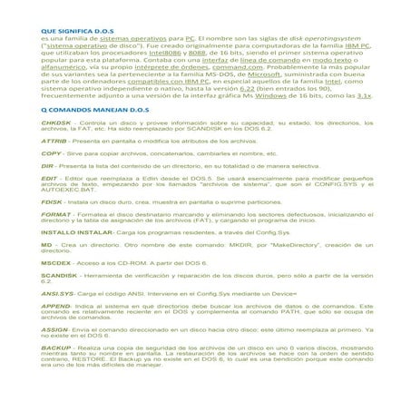 Dos es una familia de sistemas operativos para pc
