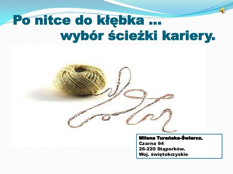 Po Nitce Do Kłębka Frazeologizm Po nitce do kłębka