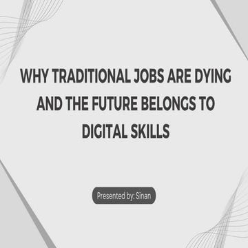 WHY TRADITIONAL JOBS ARE DYING AND THE FUTURE BELONGS TO DIGITAL SKILLS