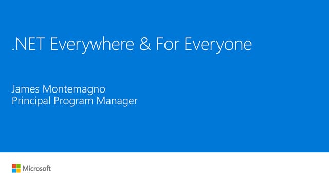 .NET Everywhere and for Everyone