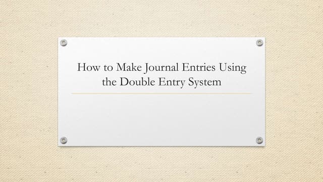 How to Make Journal Entries Using the Double Entry System
