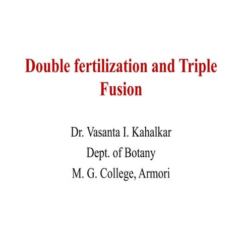 Double fertilization &amp; triple fusion