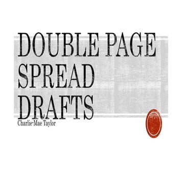 Double page spread drafts