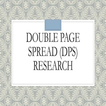 Double page spread (dps) research