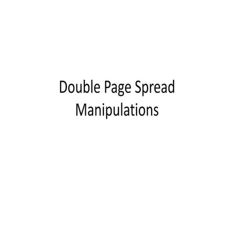 Double page spread manipulations
