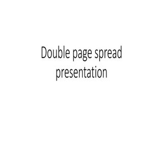 Double page spread presentation