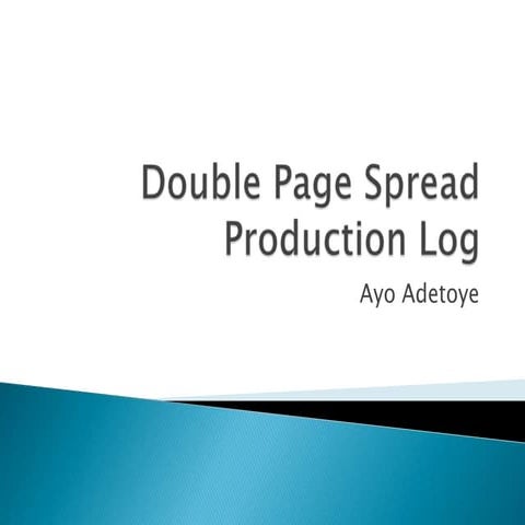 Double page spread production log