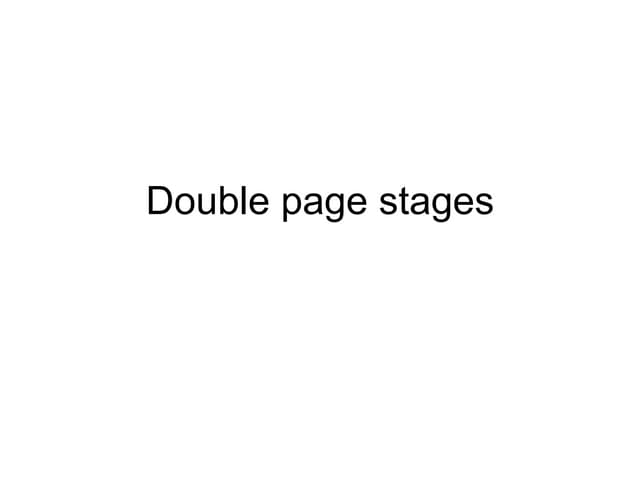 Double page stages