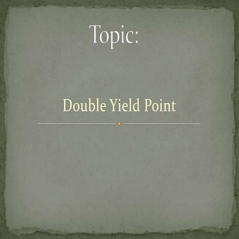Double yield point