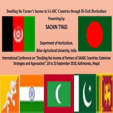 Doubling the farmer's income in saarc countries through Hi-tech horticulture